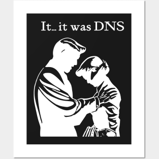 It...it was DNS (light design) Posters and Art